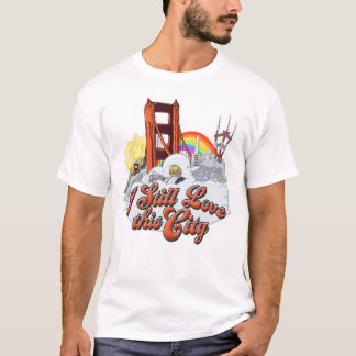 I Still Love San Francisco Men's T-Shirt