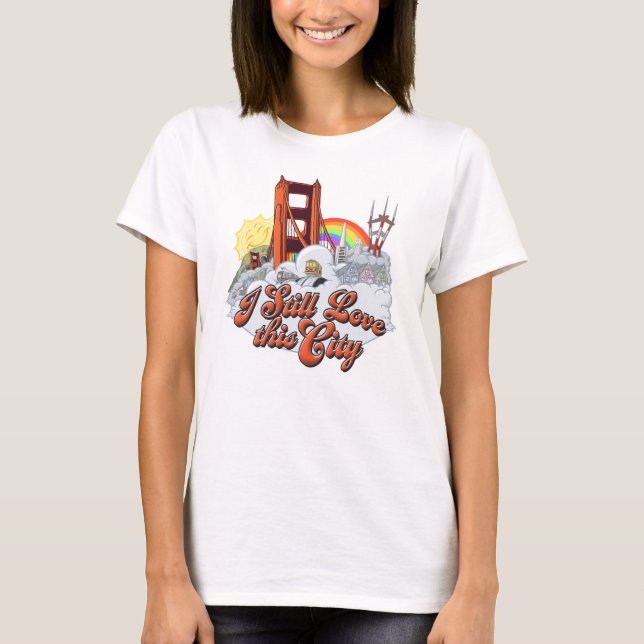 I Still Love San Francisco Women's T-Shirt (Front)