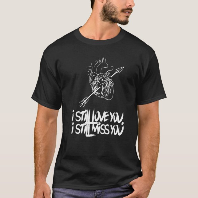 I still love you I still miss you T-shirt in black (Front)