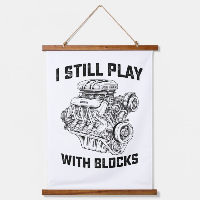 I Still Play With Blocks Car Mechanic Hanging Tapestry (Front)