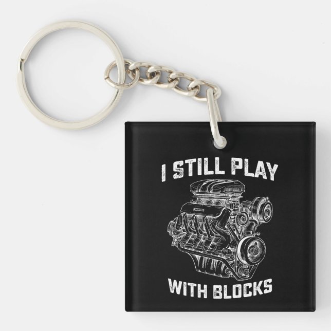 I Still Play With Blocks Car Mechanic Keychain (Front)