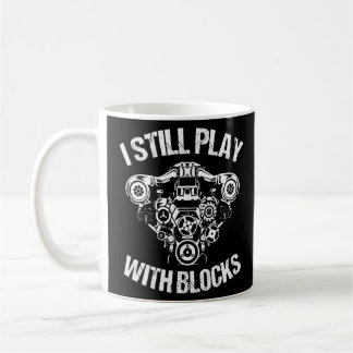 I Still Play With Blocks Mechanic Mens Coffee Mug