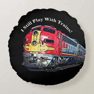I Still Play with Diesel Trains Locomotive Round Pillow