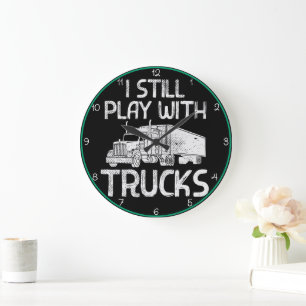 I Still Play With Trucks Large Clock