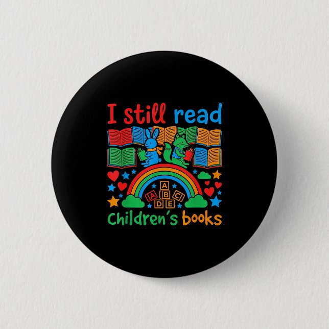 I still read children's books funny book lover  2 inch round button (Front)