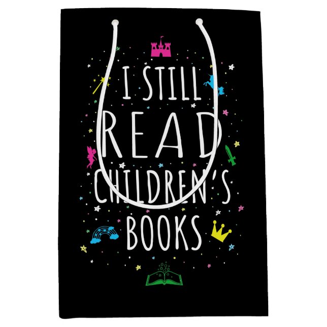 I Still Read Children's Books I Medium Gift Bag (Front)