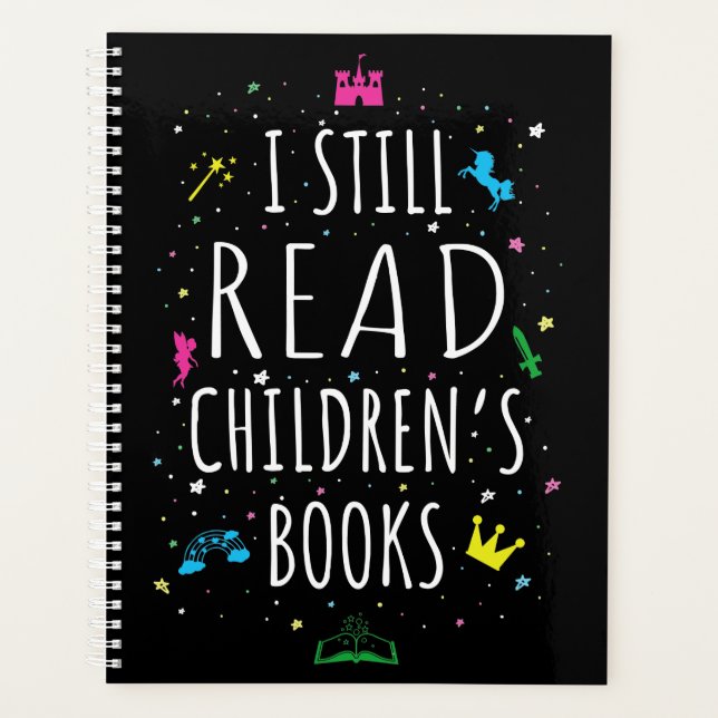 I Still Read Children's Books I Planner (Front)