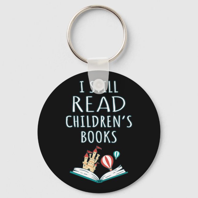 I Still Read Children's Books II Keychain (Front)