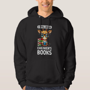 I Still Read Childrens Books Reading Lover Giraffe Hoodie