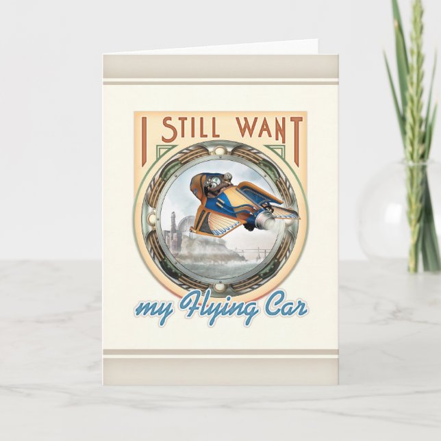 I Still Want My Flying Car Greeting Card (Front)
