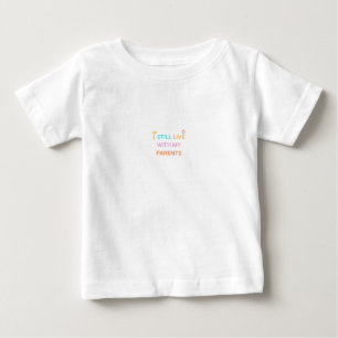 I still yellow live with my pink parents baby T-Shirt
