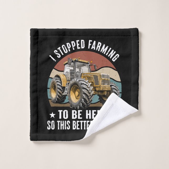 I Stopped Farming To Be Here So This Better Wash Cloth (Wash Cloth)