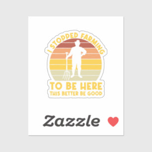 I Stopped Farming To Be Here This Better Be Good 