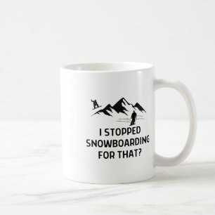 I Stopped Snowboarding For That Oufit Women Men Coffee Mug