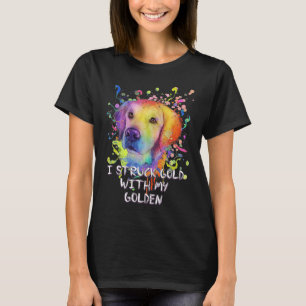 I Struck Gold with My Golden Golden Retriever Hum T-Shirt
