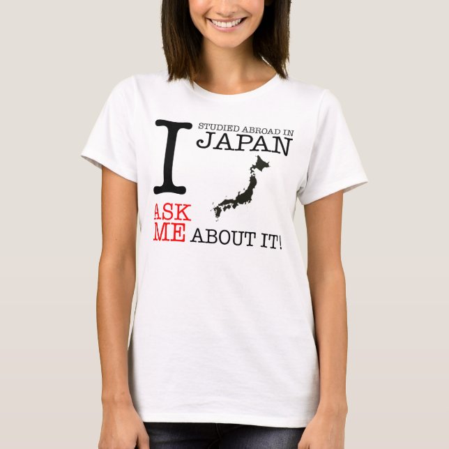 I Studied Abroad in Japan! T-Shirt (Front)