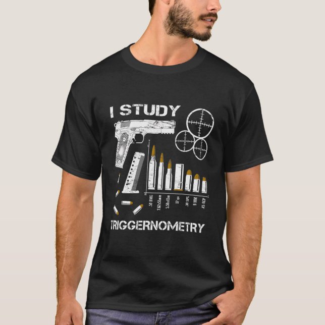 I Study Triggernometry Gun On Back Funny Gift Tee (Front)
