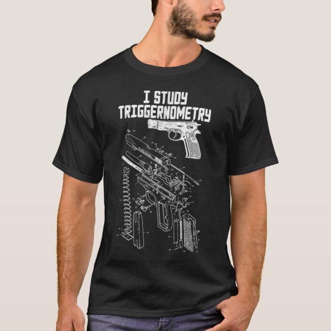 I Study Triggernometry On Back Gun Funny T-Shirt (Front)