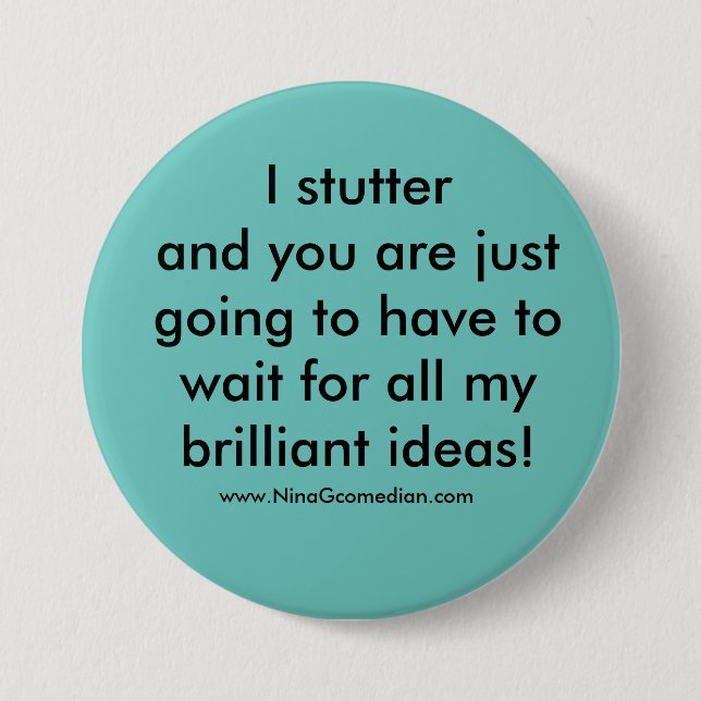 I Stutter 3 Inch Round Button (Front)