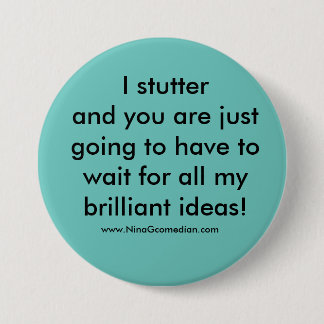 I Stutter 3 Inch Round Button