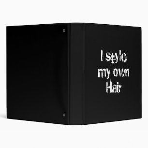 I style my own Hair. Black and White. Binder