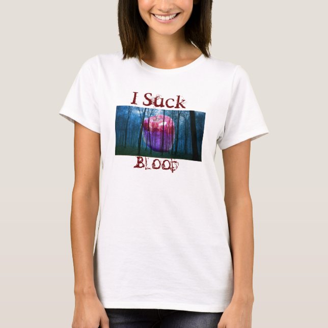 I Suck Blood T-Shirt (Front)