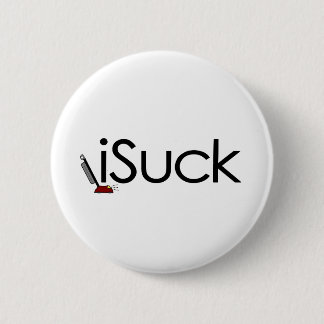 I Suck (Vacuum) 2 Inch Round Button
