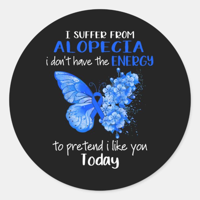 I Suffer From Alopecia Awareness Butterfly Blue  Classic Round Sticker (Front)