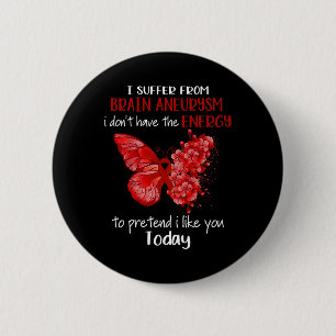 I Suffer From Brain Aneurysm Awareness Butterfly B 2 Inch Round Button