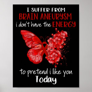 I Suffer From Brain Aneurysm Awareness Butterfly B Poster