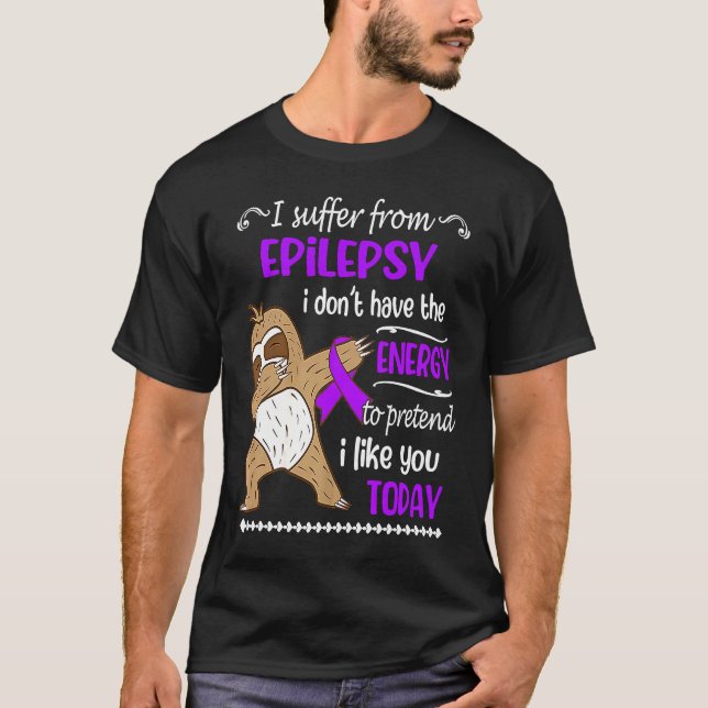I Suffer From Epilepsy I Don't Have Energy Sloth T-Shirt (Front)