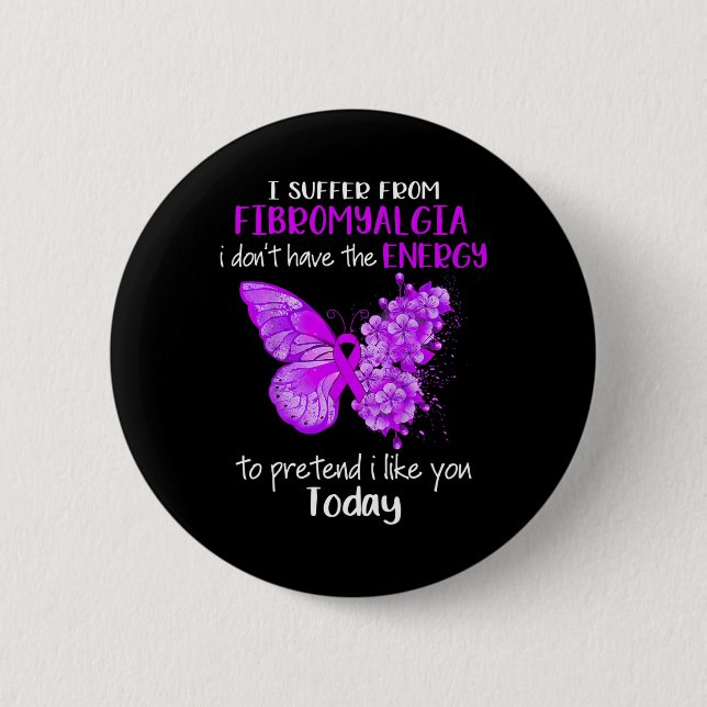 I Suffer From Fibromyalgia Awareness Butterfly Pur 2 Inch Round Button (Front)