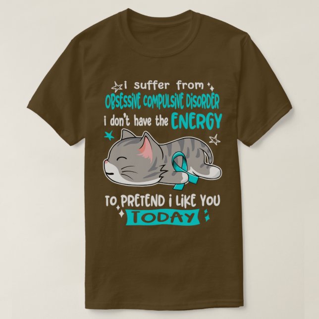 I Suffer From Obsessive Compulsive Disorder I Dont T-Shirt (Design Front)