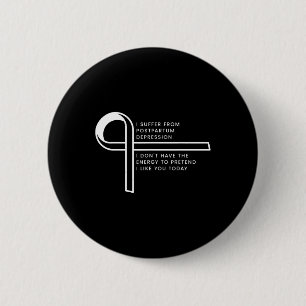I Suffer From Post Traumatic Stress Disorder 2 Inch Round Button