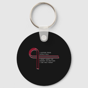 I suffer from Sickle Cell Keychain