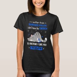 I Suffer From Transverse Myelitis Warrior T-Shirt