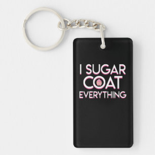 I Sugar Coat Everything Cupcake Baker Keychain