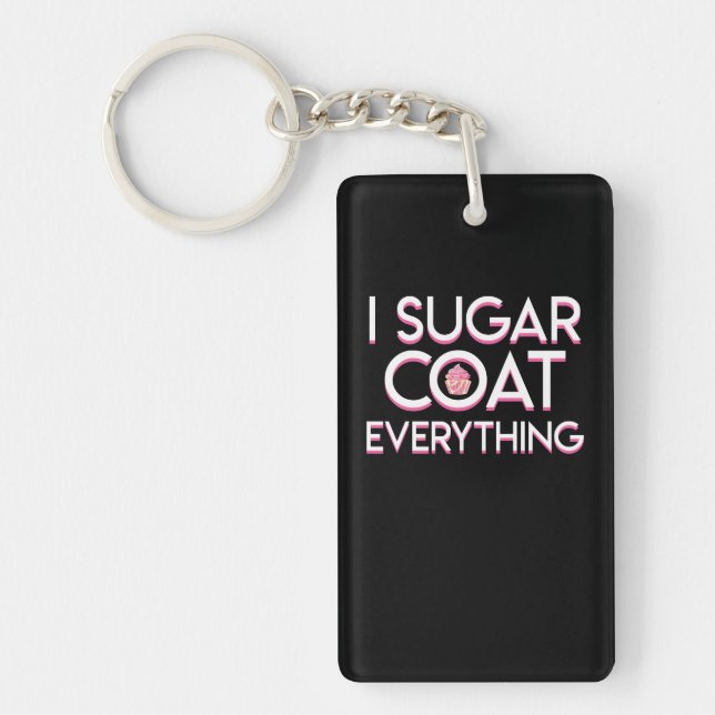 I Sugar Coat Everything Cupcake Baker Keychain (Front)