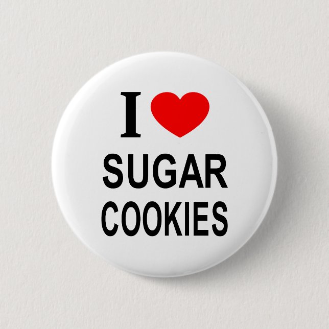 I ❤️ SUGAR COOKIES I LOVE SUGAR COOKIES I HEART SU 2 INCH ROUND BUTTON (Front)