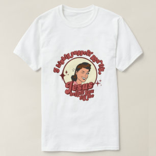 I Suggest You Try Jesus Before You Try Me T-Shirt