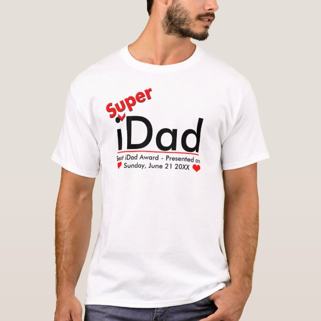 i[Super]Dad T-Shirt - Best iDad award presented (Front)