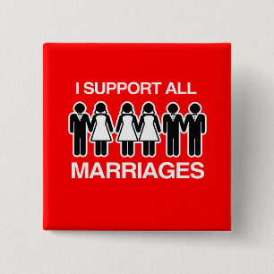 I SUPPORT ALL MARRIAGES EQUALLY -.png 2 Inch Square Button
