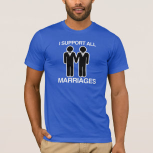 I SUPPORT ALL MARRIAGES EQUALLY T-Shirt