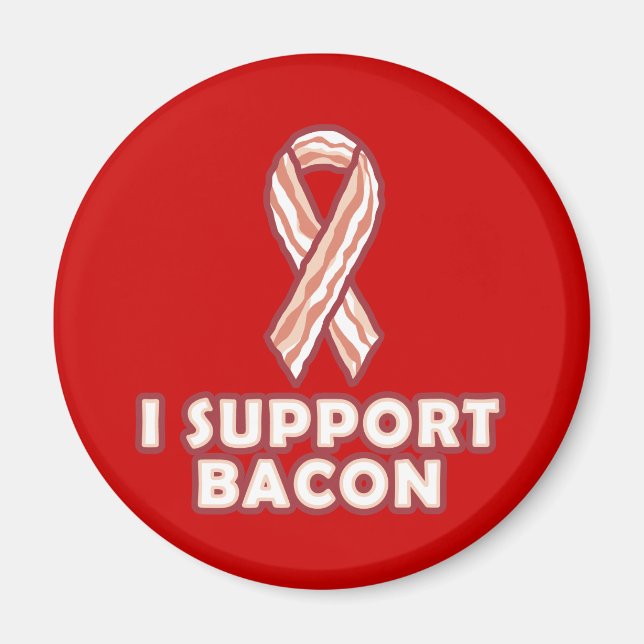 I Support Bacon Magnet (Front)
