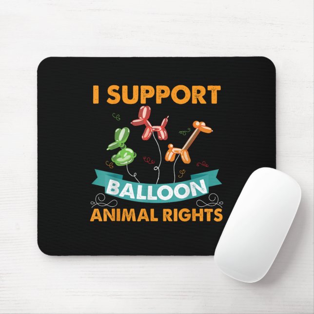 I Support Balloon Animal Rights Funny Birthday Gif Mouse Pad (With Mouse)