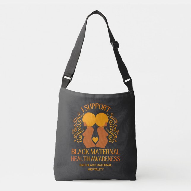 I Support BLACK MATERNAL HEALTH AWARENESS Mom Crossbody Bag (Front)