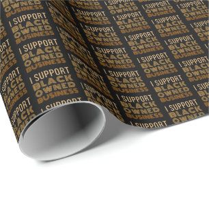 I Support Black-Owned Business Wrapping Paper