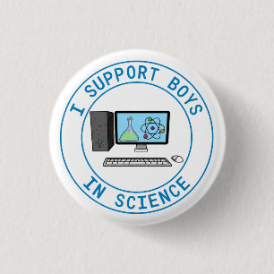 I Support Boys in Science 1 Inch Round Button