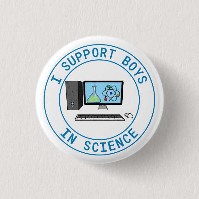 I Support Boys in Science 1 Inch Round Button (Front)