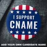 I support candidate name political election 2 inch round button<br><div class="desc">Pinback button badge featuring the text "I support" and your custom candidate name with blue and red stars and stripes borders.</div>